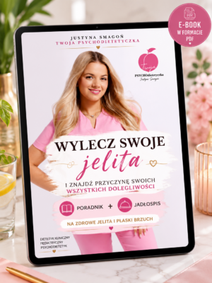 WYLECZ SWOJE JELITA (poradnik i jadłospis na płaski brzuch)