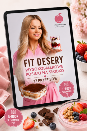 ZDROWE DESERY WYSOKOBIAŁKOWE (37 przepisów)