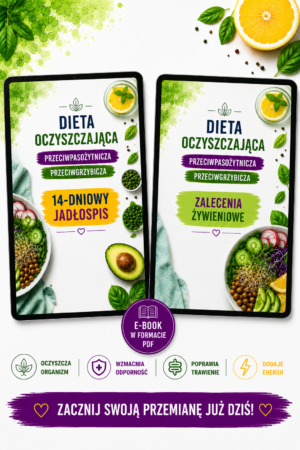DIETA OCZYSZCZAJĄCA- przeciwpasożytnicza, przeciwgrzybicza (14-dniowy jadłospis + zalecenia)